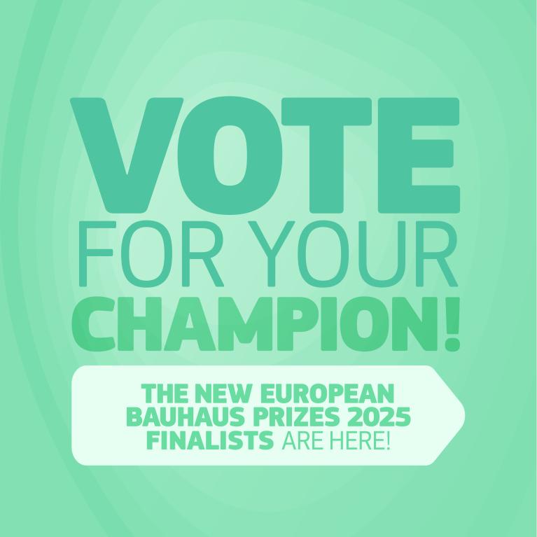A visual with only text in a green background "Vote for your Champion, the New European Bauhaus Prizes 2025 finalists are here!" 